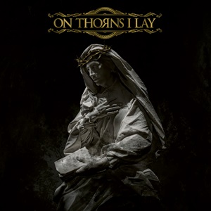 ON THORNS I LAY