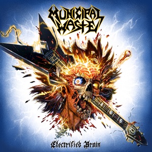 MUNICIPAL WASTE Electrified Brain