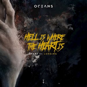 Oceans Hell Is Where The Heart Is Part II Longing 4000Px