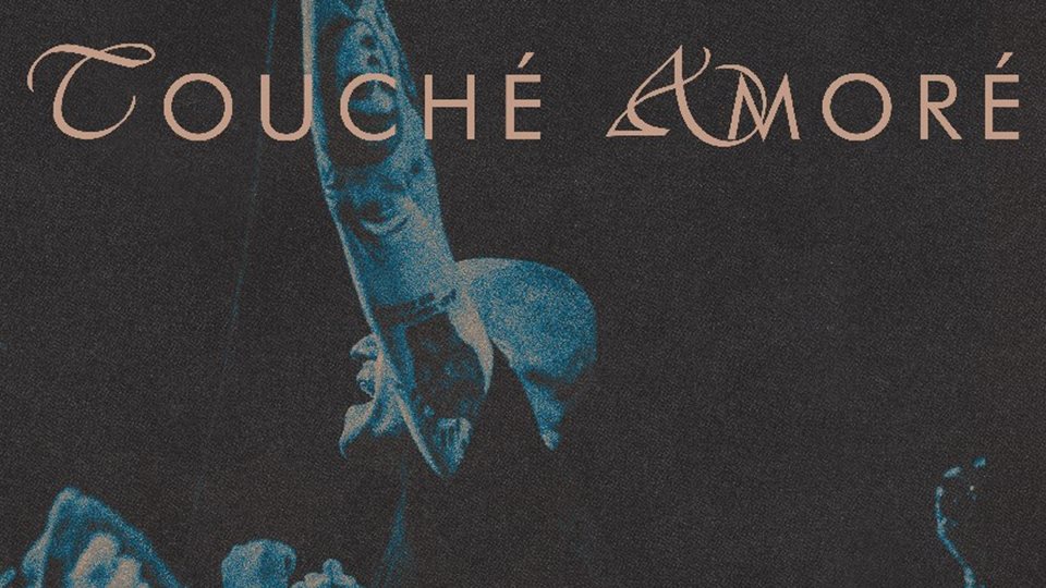 Touché Amoré Dynamo 2022