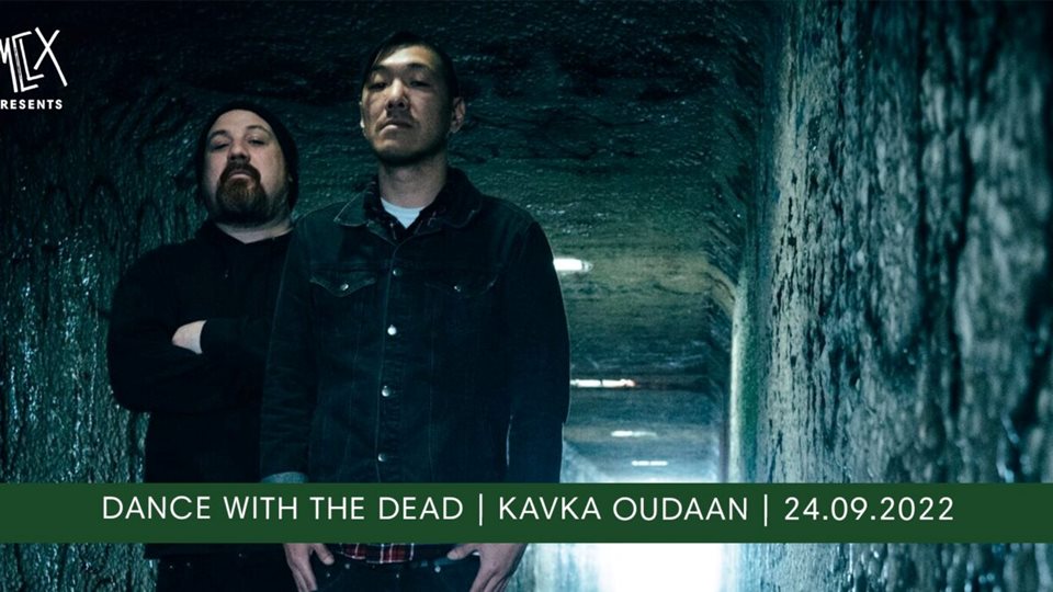Dance With The Dead Kavka 2022