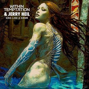 Within Temptation & Jerry Heil SING LIKE A SIREN Single Cover