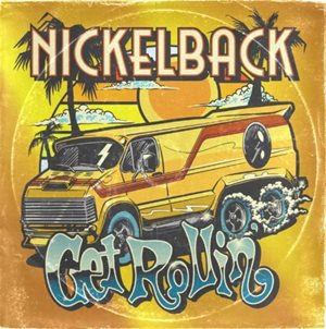 Nickelback Get Rollin