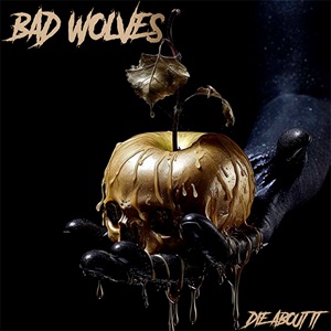 BAD WOLVES